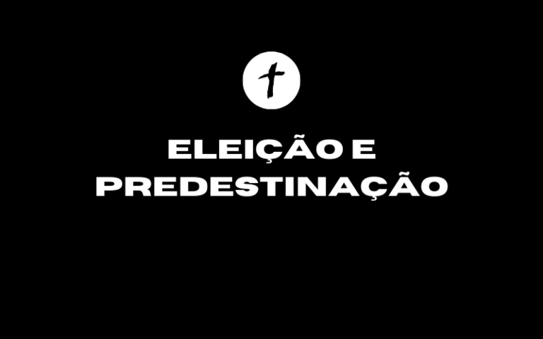 Exposição Efésios 1:1-6 “Eleição e predestinação”